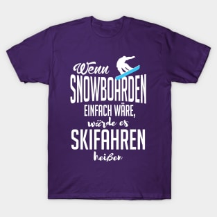 Wenn snowboarden einfach wäre (white) T-Shirt